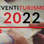 Eventi e Fiere del turismo 2022 in Italia e nel Mondo: il calendario aggiornato